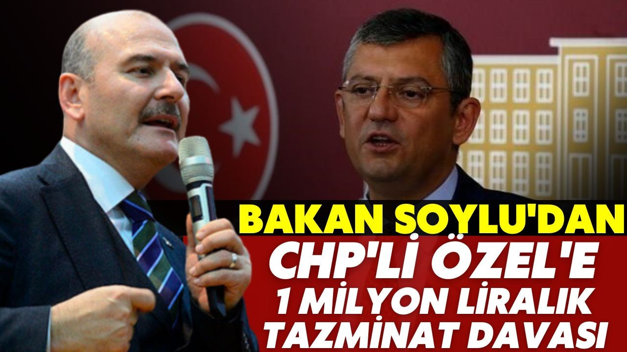 Bakan Soylu'dan CHP'li Özel'e tazminat davası!
