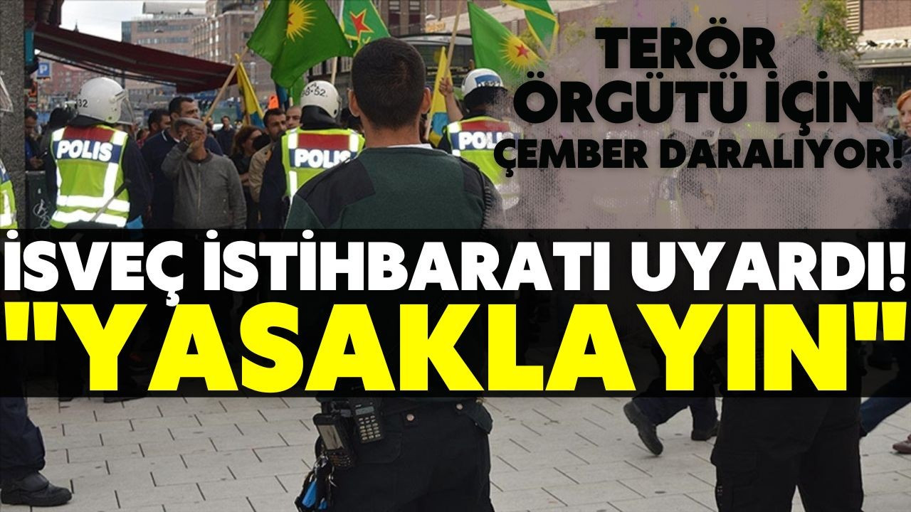 İsveç istihbaratından PKK uyarısı: Yasaklayın!