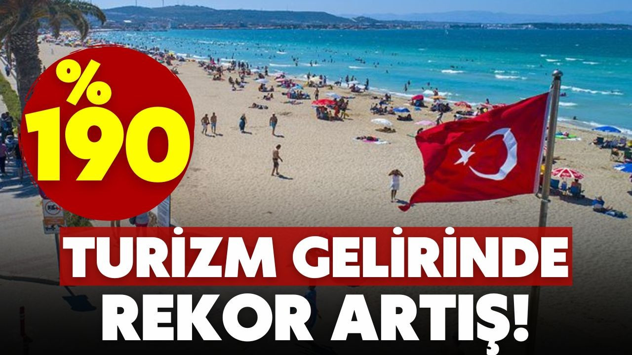 Türkiye'nin turizm geliri rekor oranda arttı!