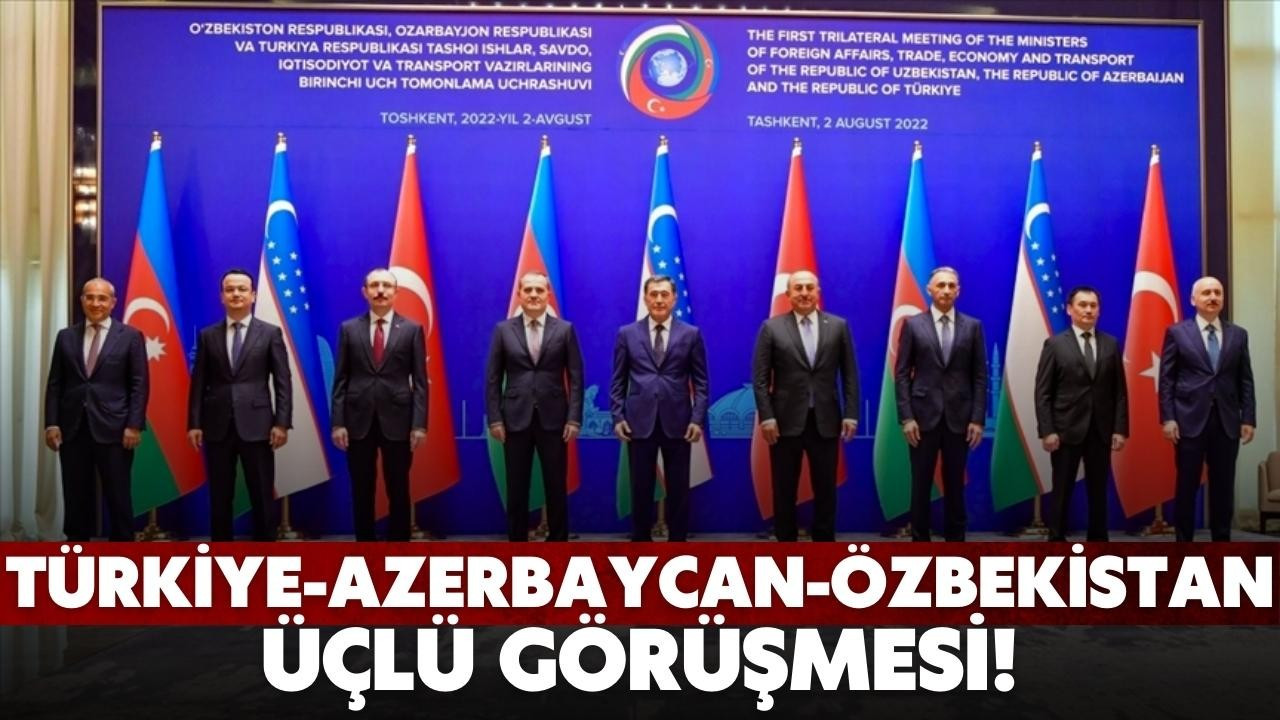 Türkiye-Özbekistan-Azerbaycan Üçlü görüşmesi!