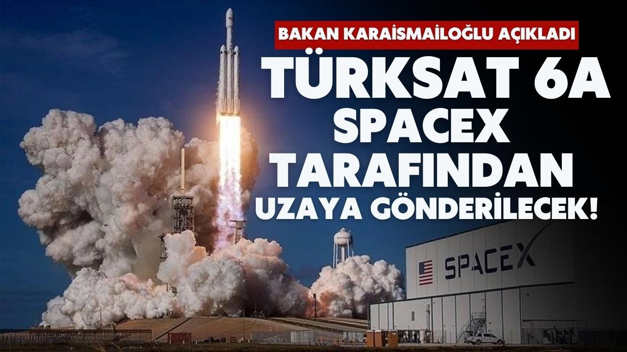 Bakan Karaismailoğlu'ndan Türksat 6A açıklaması!