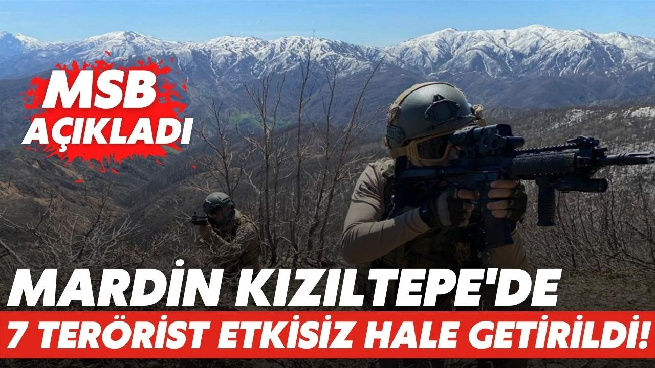 MSB açıkladı: 7 terörist etkisiz hale getirildi!