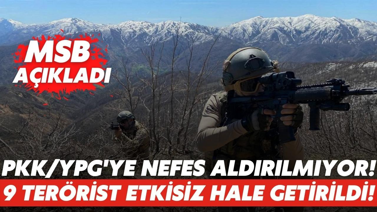 9 PKK/YPG'li terörist etkisiz hale getirildi!