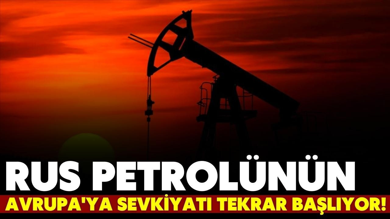 Rus petrolünün, Avrupa'ya sevkiyatı başlıyor!