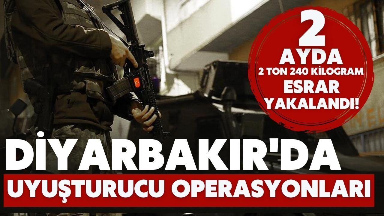 Diyarbakır'da uyuşturucu operasyonları!