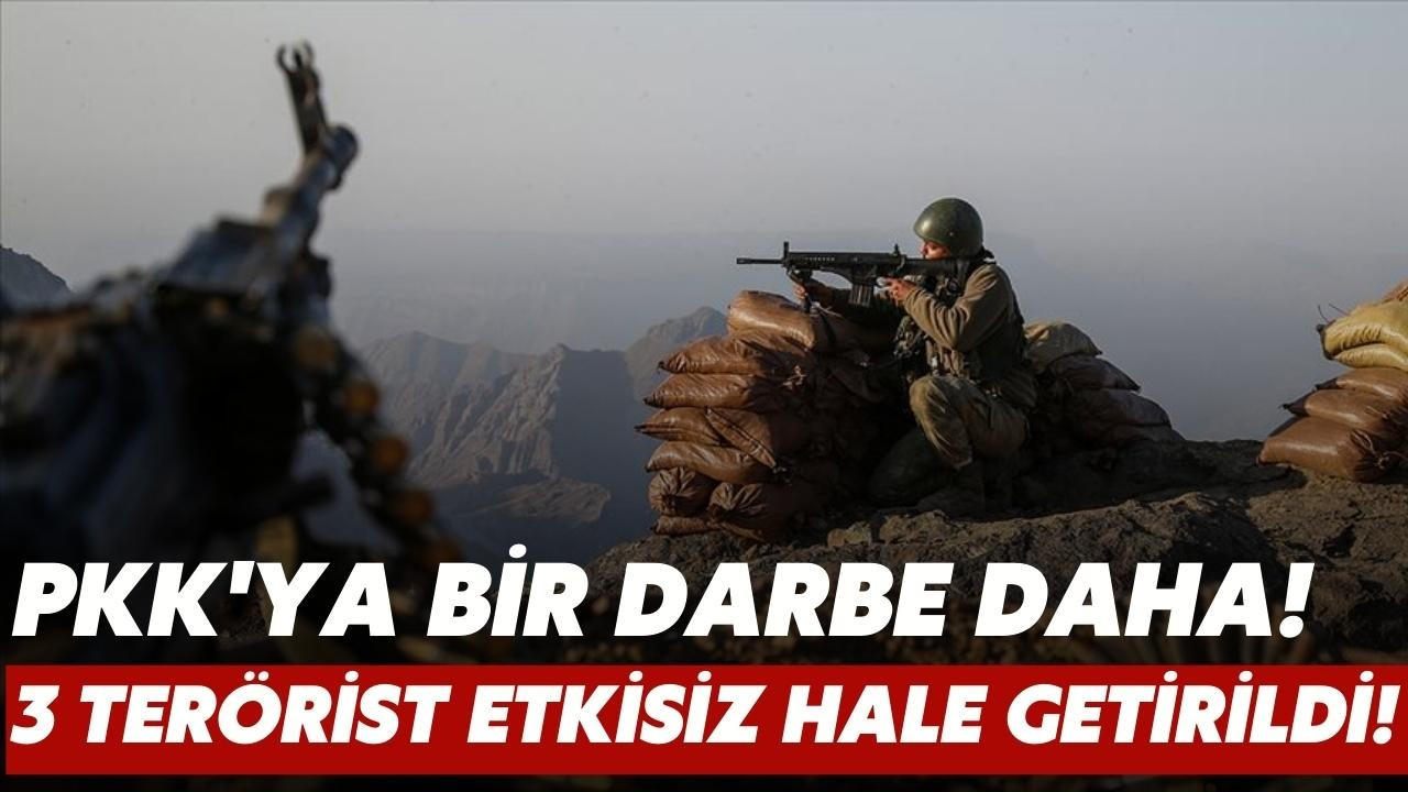 3 PKK'lı terörist etkisiz hale getirildi!
