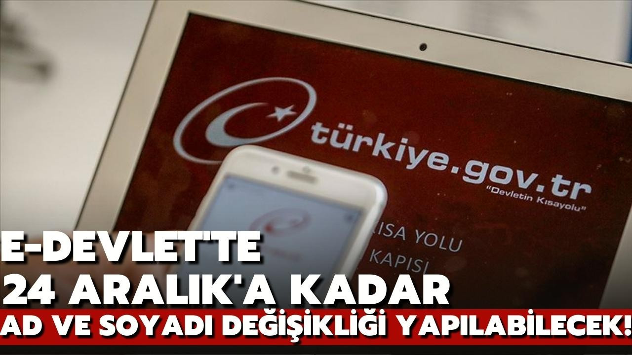 Ad ve soyadı değişikliği e-devletten yapılabilecek