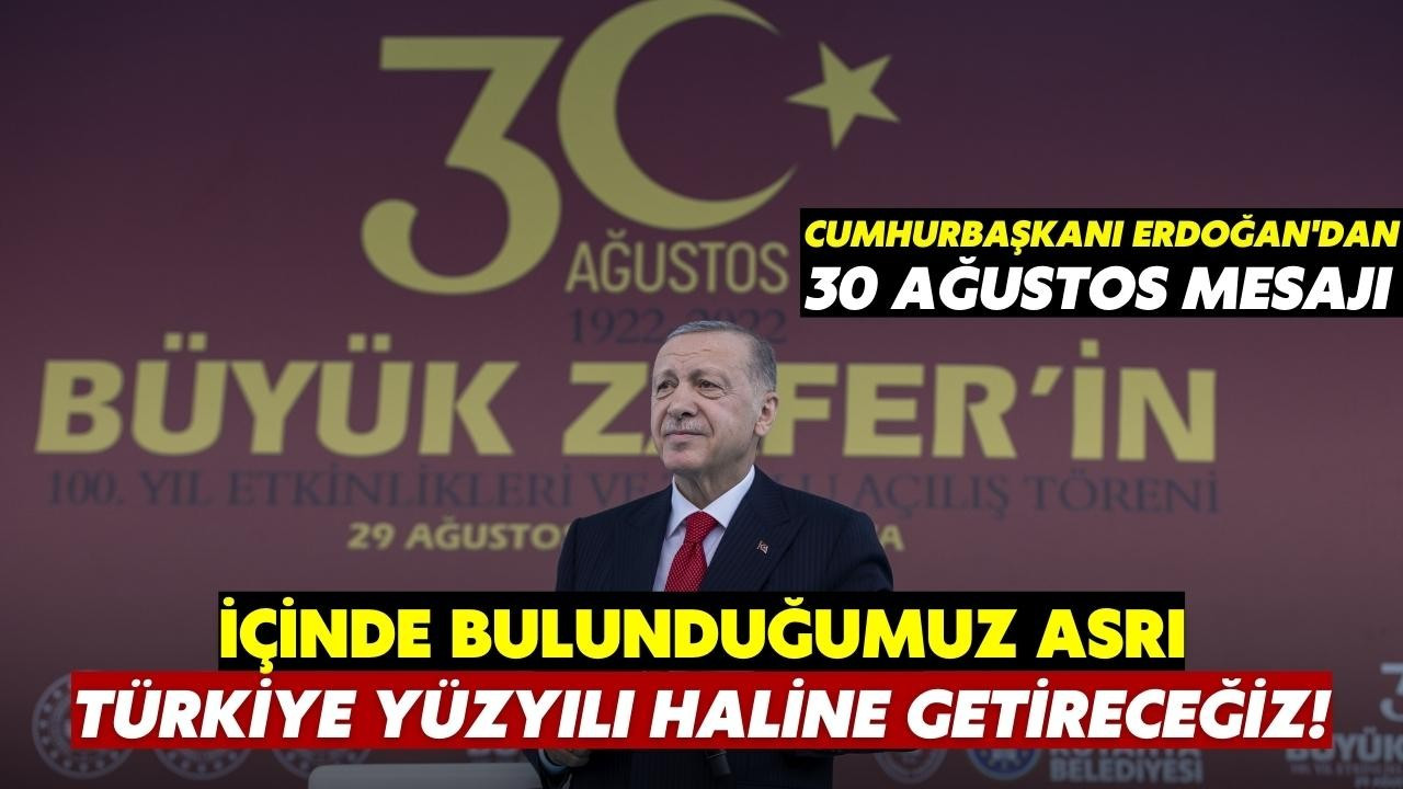 Erdoğan'dan 30 Ağustos mesajı!