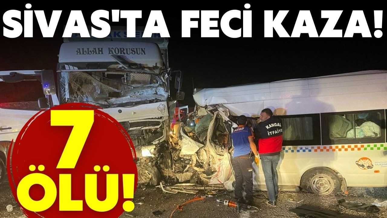 Sivas'ta feci kaza! 7 ölü!