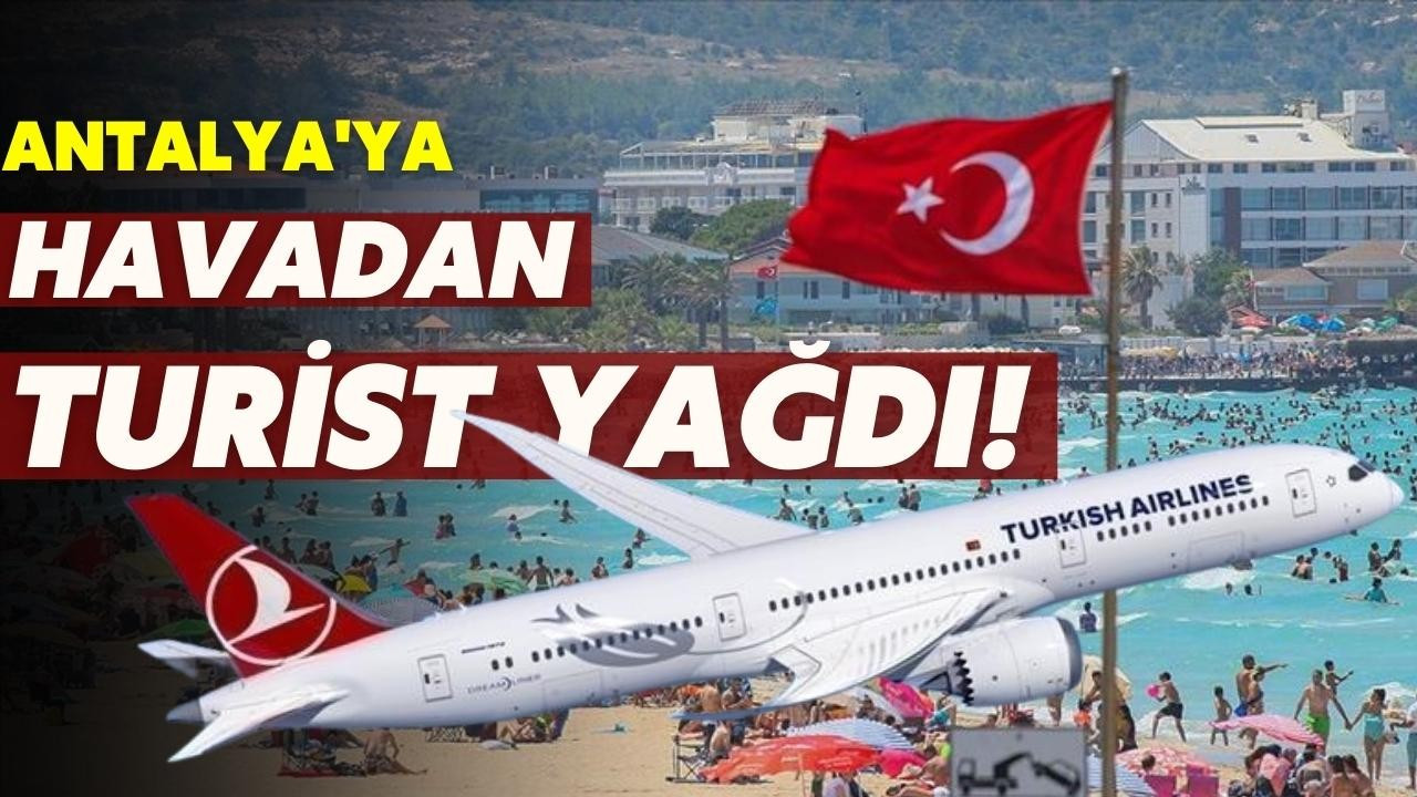 Antalya'ya havadan turist yağdı