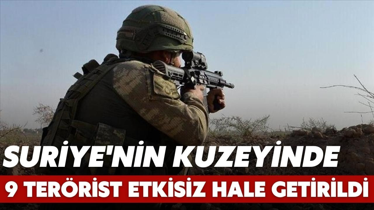 9 PKK/YPG'li terörist etkisiz hale getirildi!