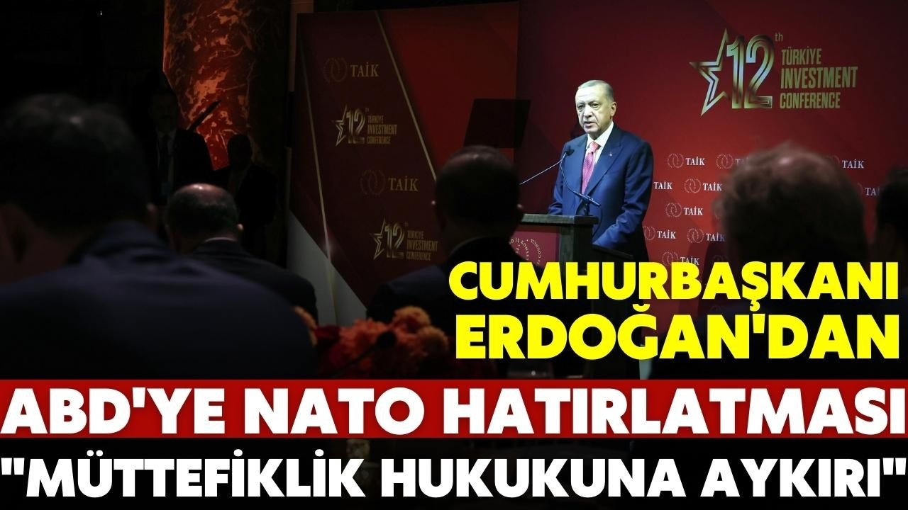 Cumhurbaşkanı Erdoğan'dan ABD'ye NATO hatırlatması