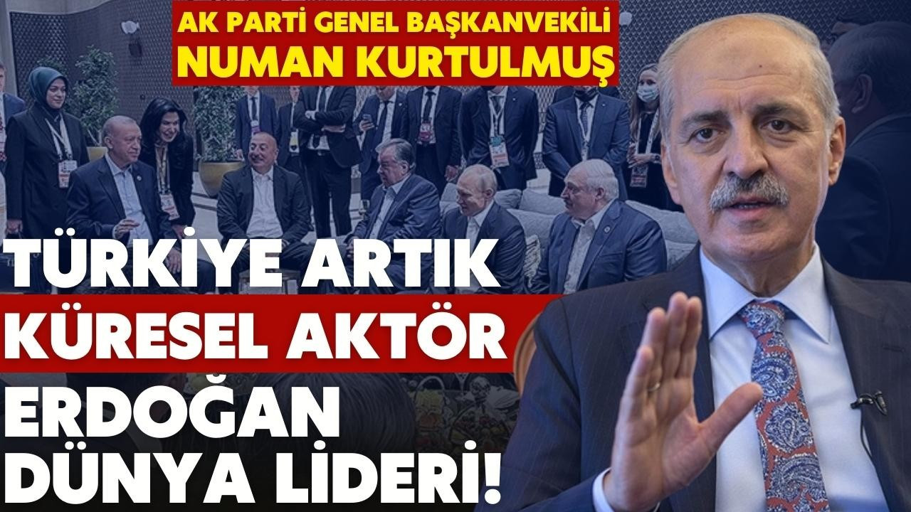 Kurtulmuş: Türkiye artık küresel aktör!