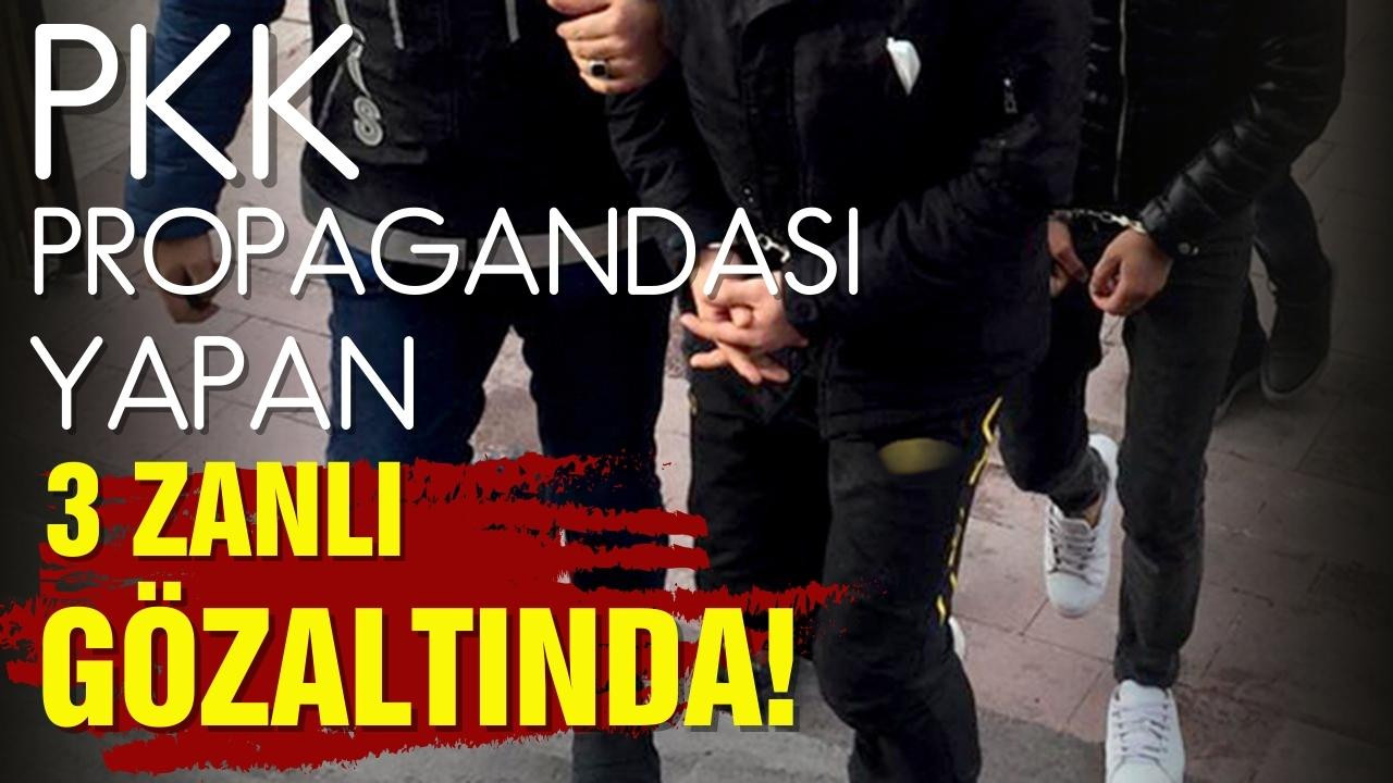 PKK propagandası yapan 3 zanlı gözaltında