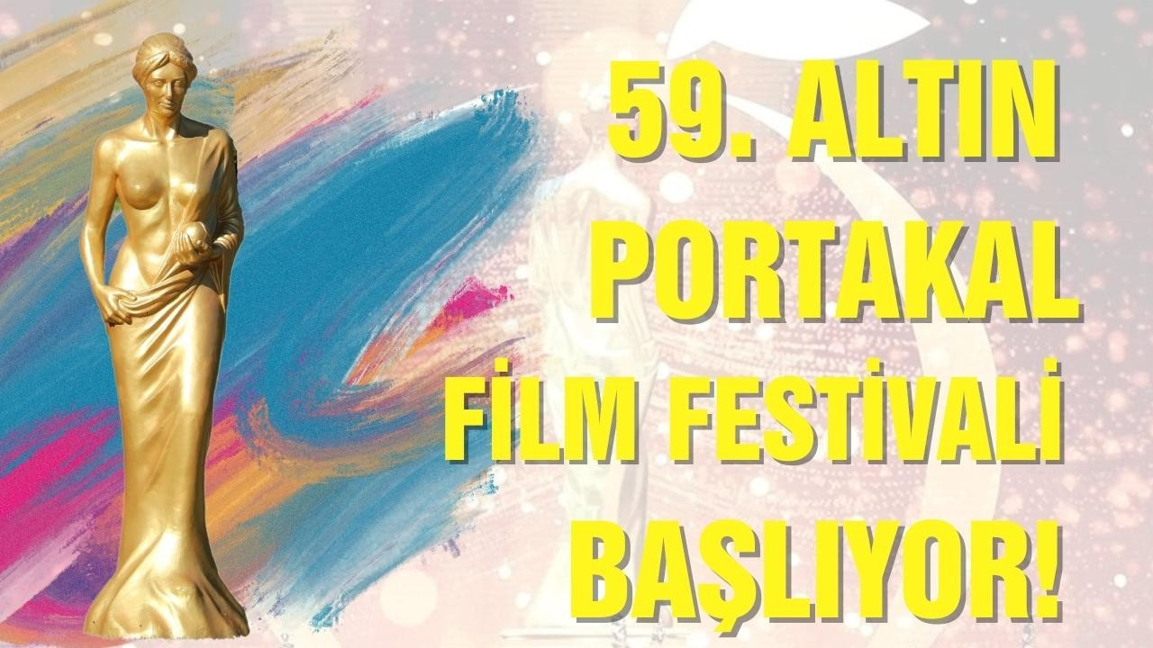 59. Altın Portakal Film Festivali başlıyor