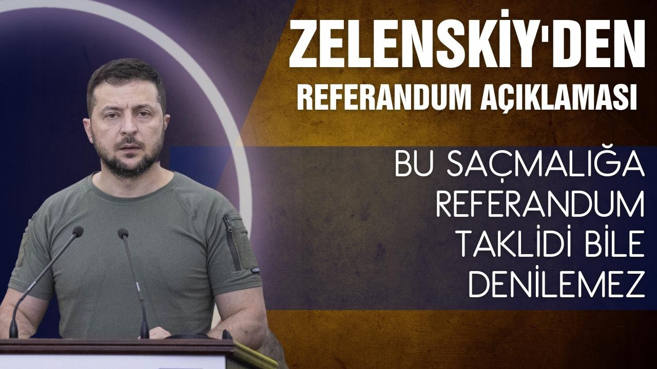 Zelenskiy'den referandum açıklaması!
