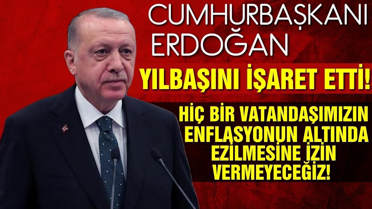 Cumhurbaşkanı Erdoğan, yılbaşını işaret etti!