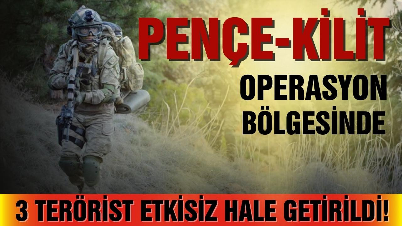Pençe-Kilit Operasyonu'nda 3 terörist etkisiz