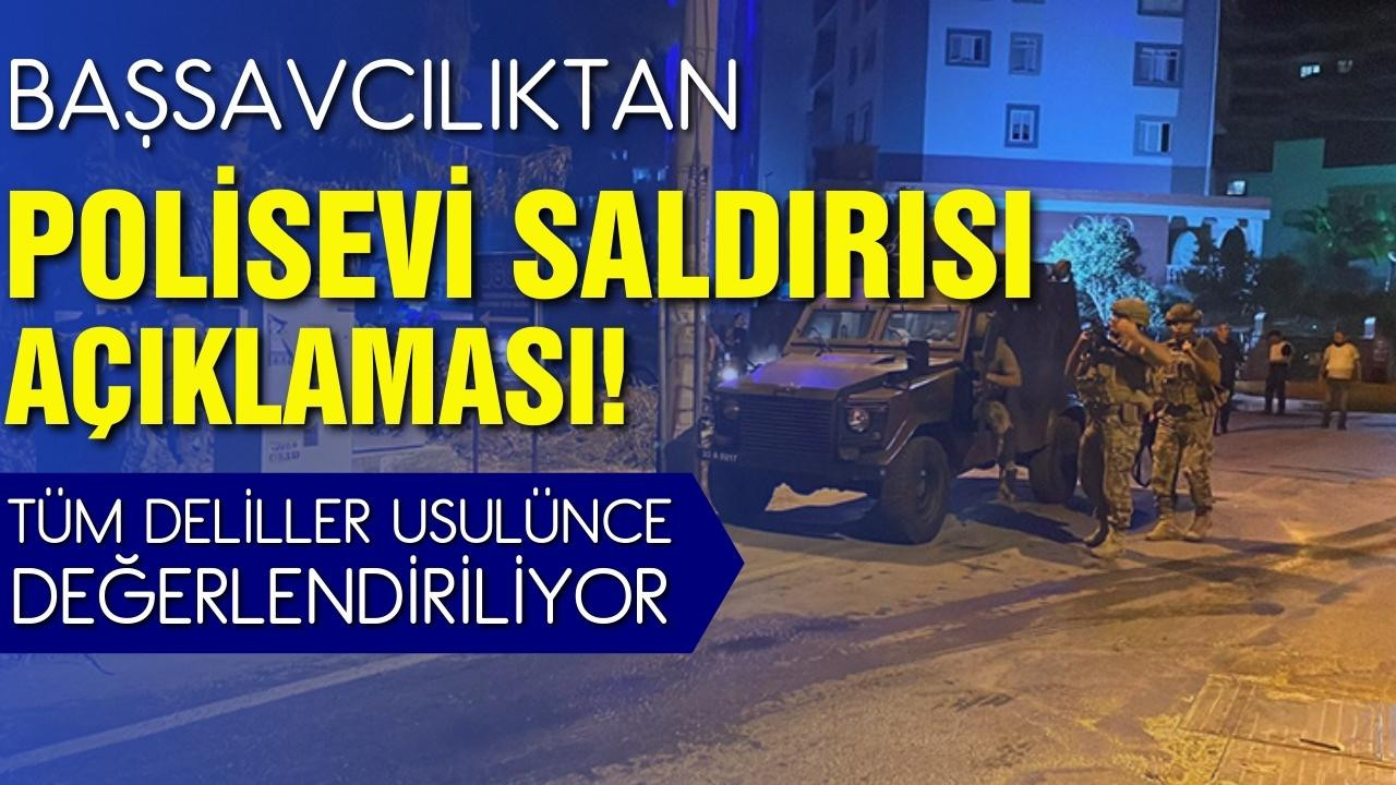 Başsavcılıktan polisevi saldırısı açıklaması