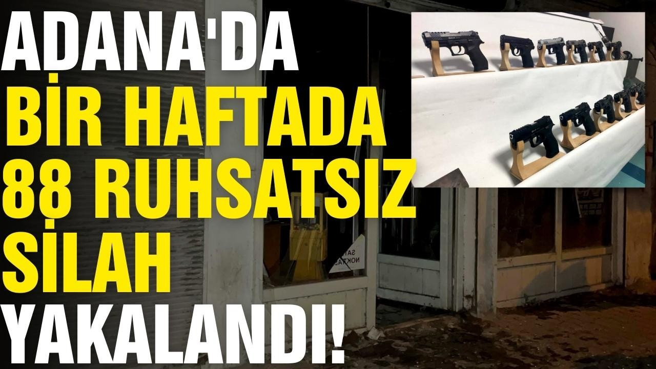 Adana'da ruhsatsız silah operasyonu!