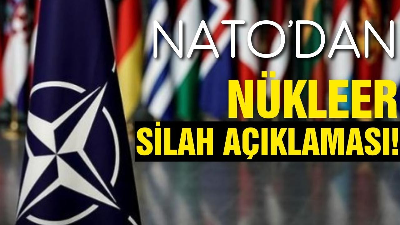 NATO'dan nükleer silah açıklaması!