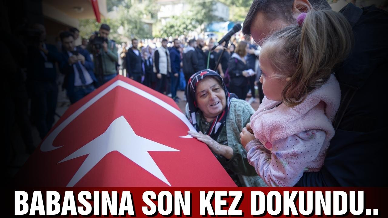 Babasına son kez dokundu