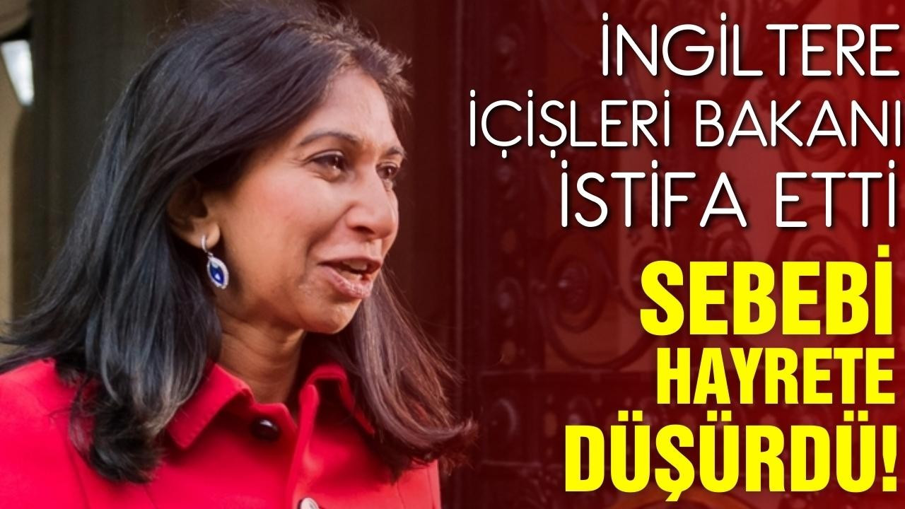 İngiltere İçişleri Bakanı Braverman istifa etti!