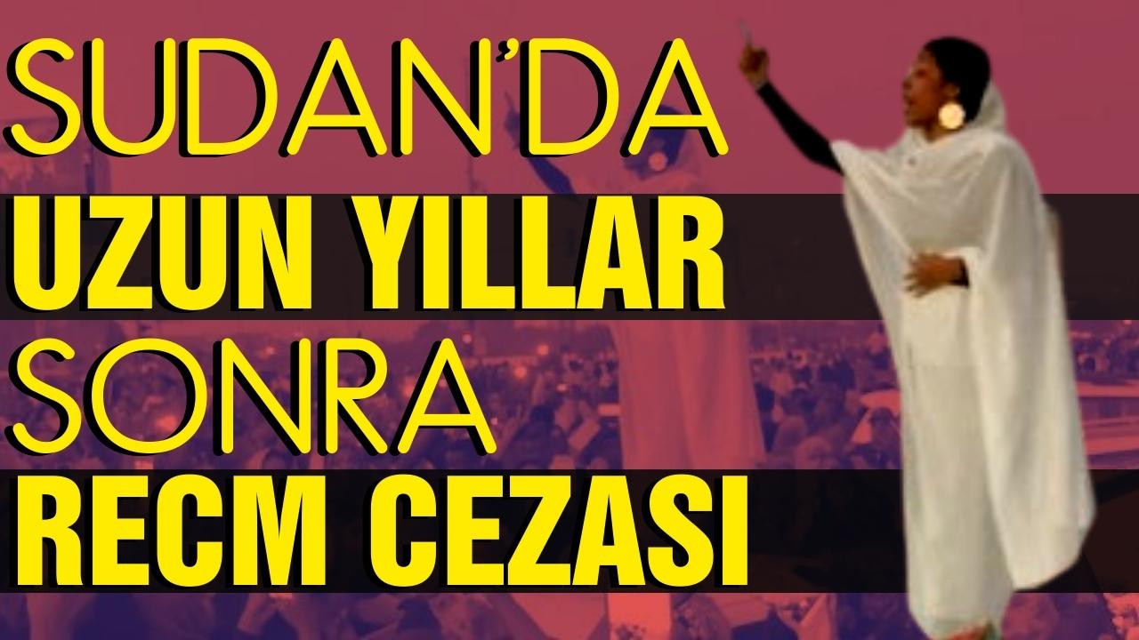 Sudan'da, recm cezasına çarptırıldı!