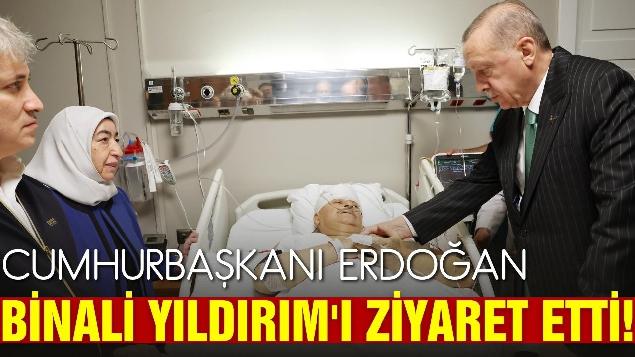 Erdoğan, Binali Yıldırım'ı hastanede ziyaret etti!