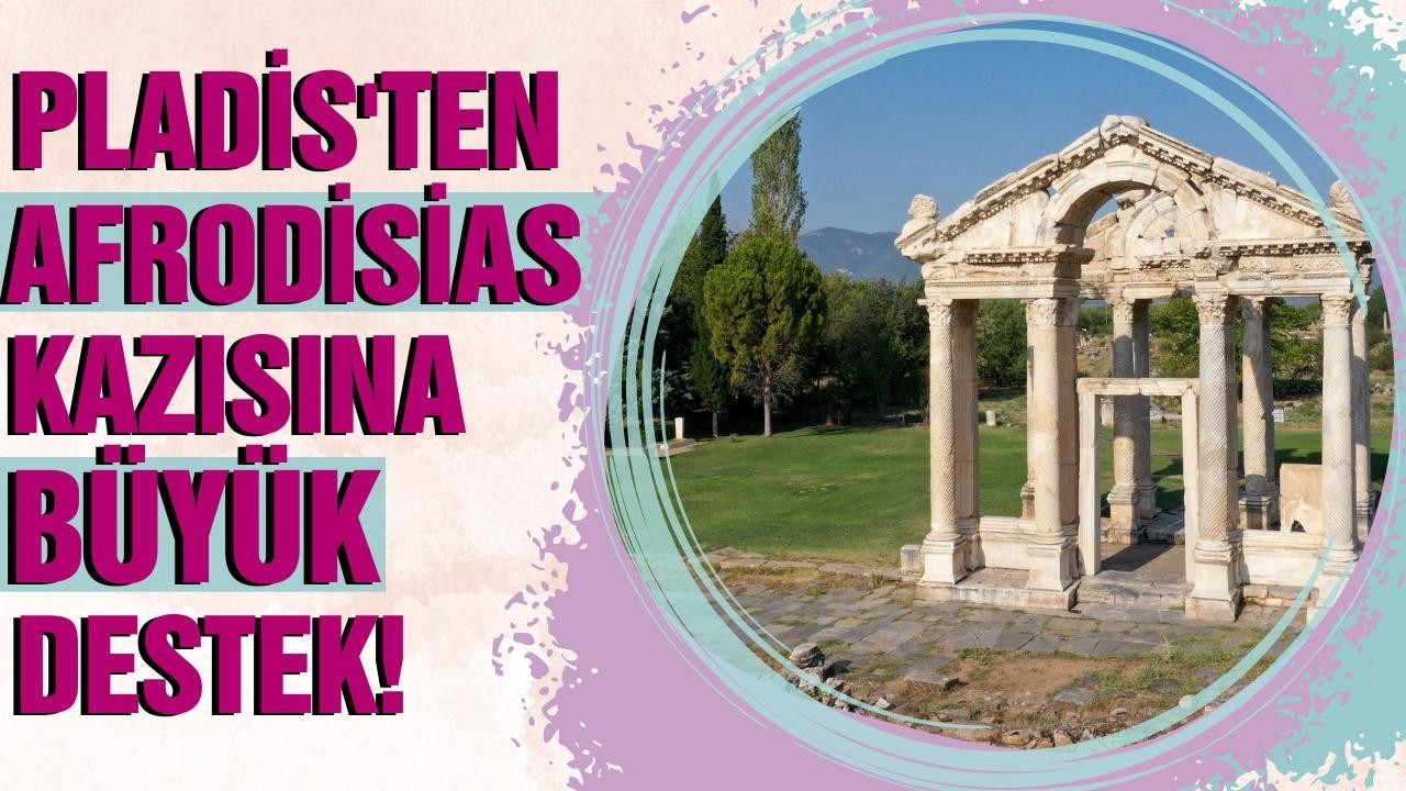 Pladis'ten Afrodisias kazısına büyük destek!