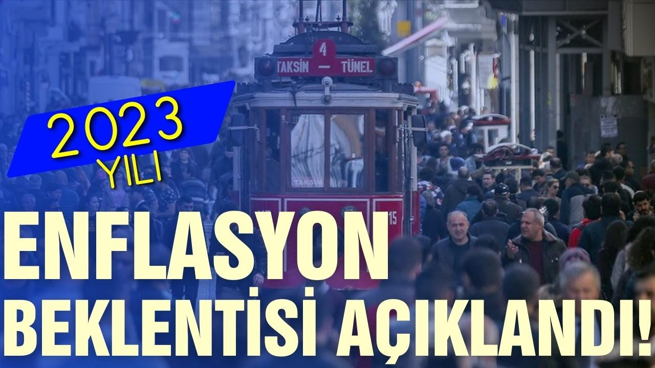 2023 yılı enflasyon beklentisi açıklandı