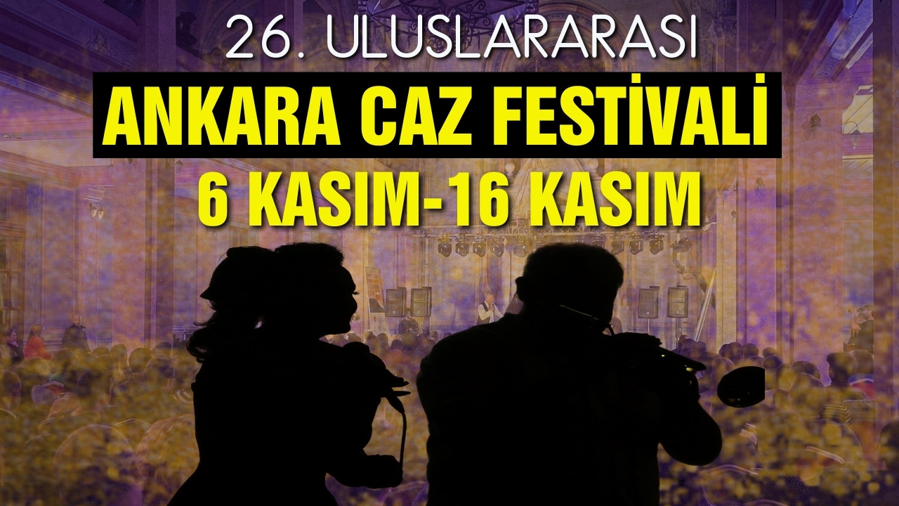 Uluslararası Ankara Caz Festivali başlıyor!