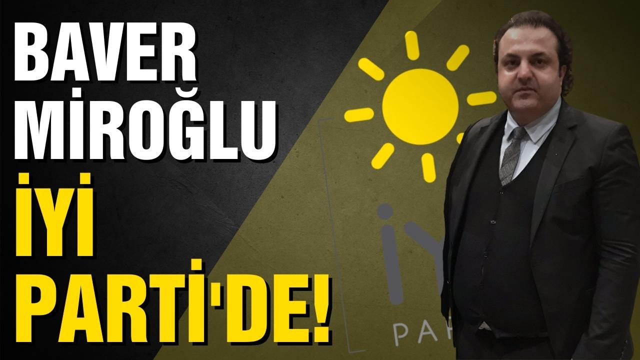Baver Miroğlu, İYİ Parti'ye katıldı