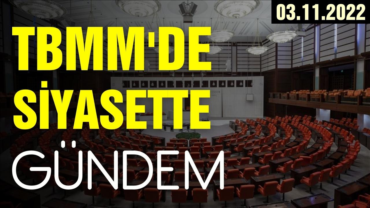 TBMM'de ve siyasette gündem