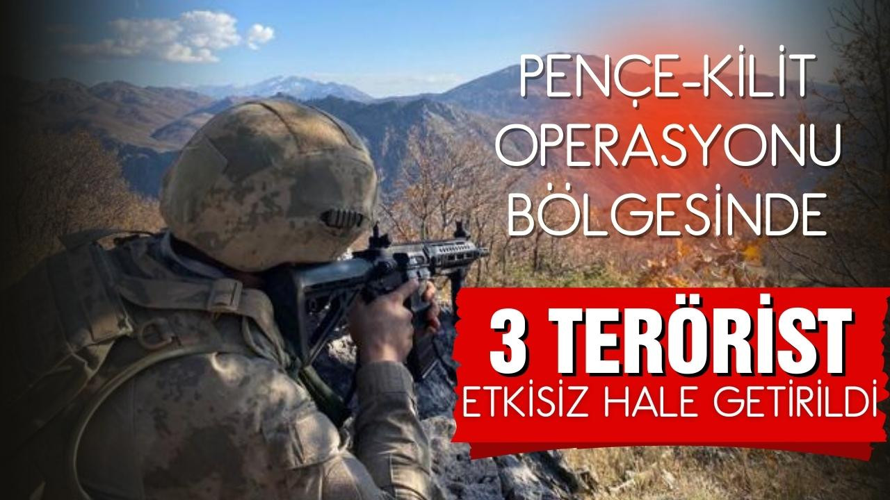 Pençe-Kilit: 3 terörist etkisiz hale getirildi