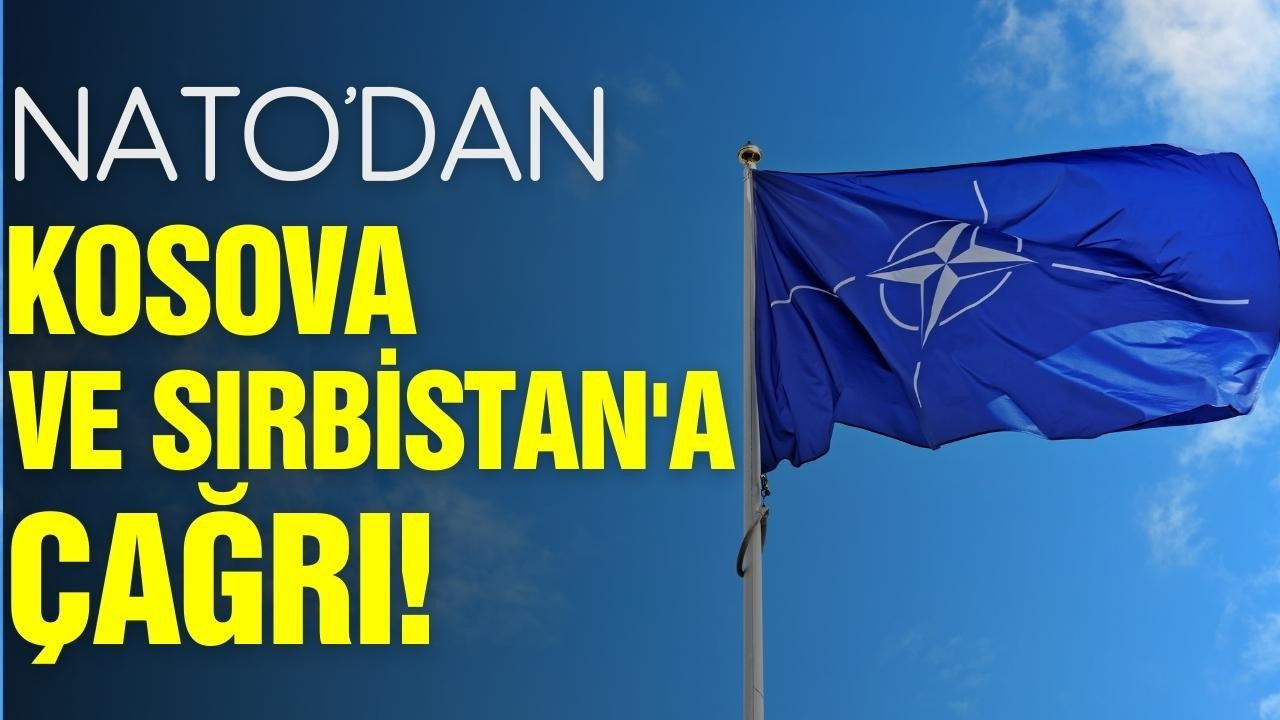 NATO'dan Kosova ve Sırbistan'a çağrı!