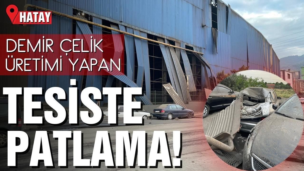 Demir çelik üretimi yapılan tesiste patlama!