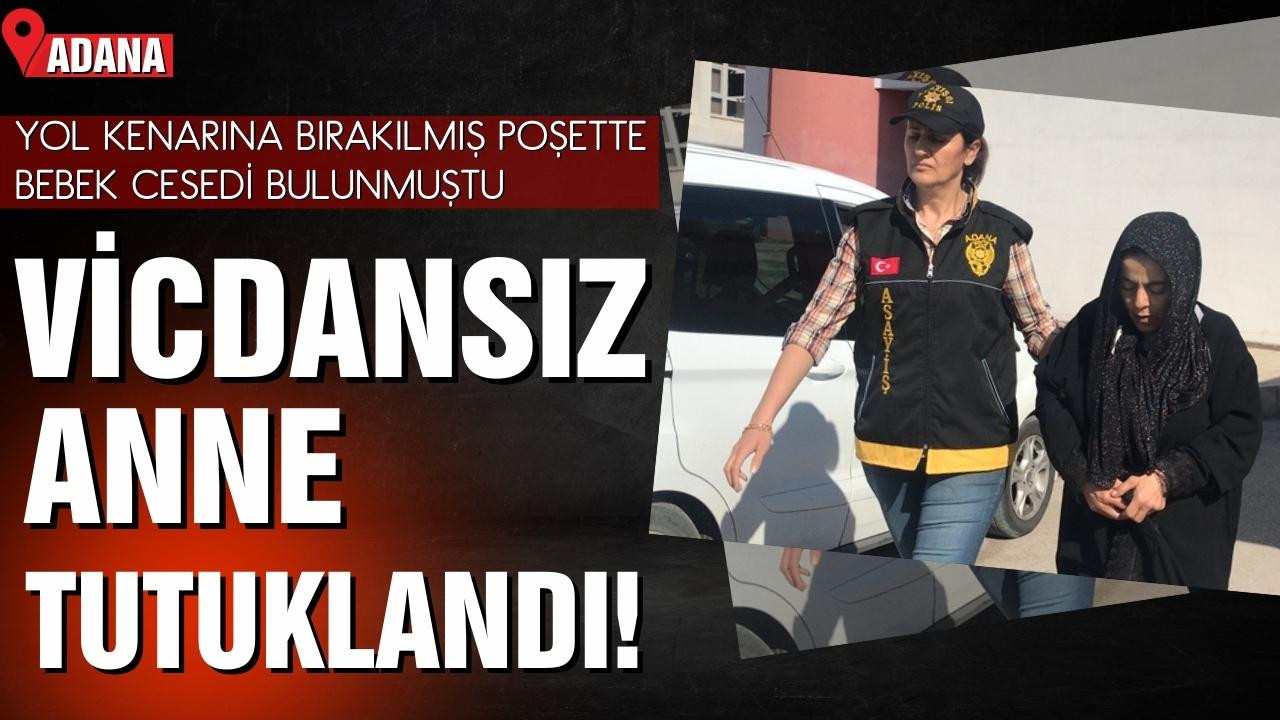 Adana'da poşette bebek cesedi bulundu!