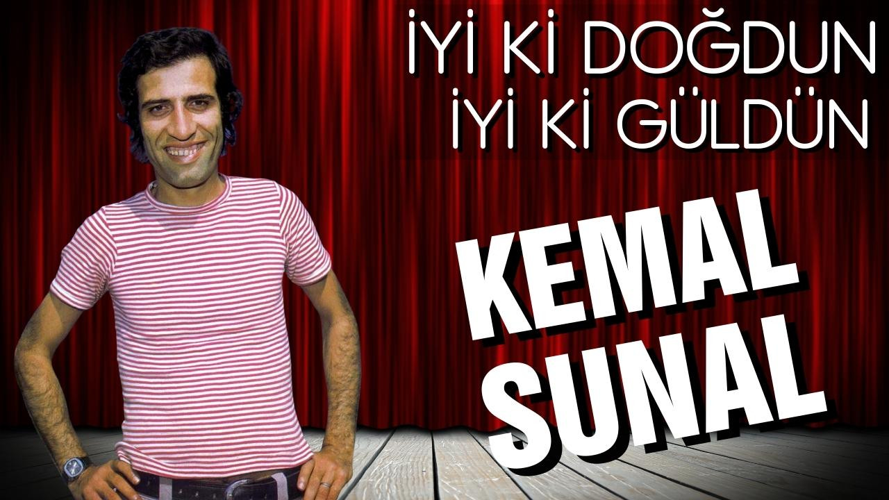 İyi ki doğdun, iyi ki güldün Kemal Sunal!