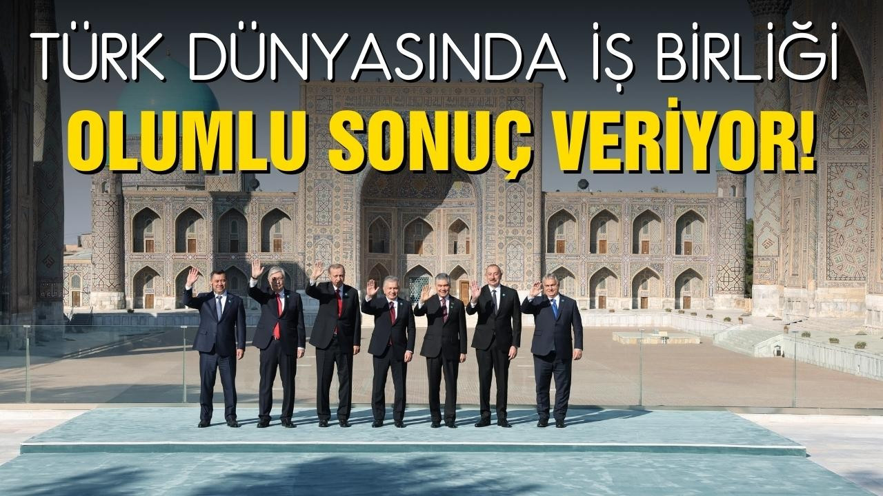 Türk Dünyasında iş birliği olumlu sonuç veriyor!