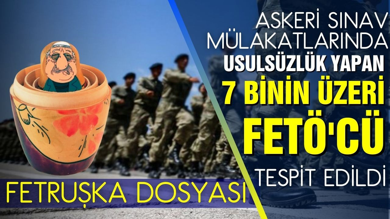 Askeri sınav mülakatlarında FETÖ'cü usulsüzlüğü