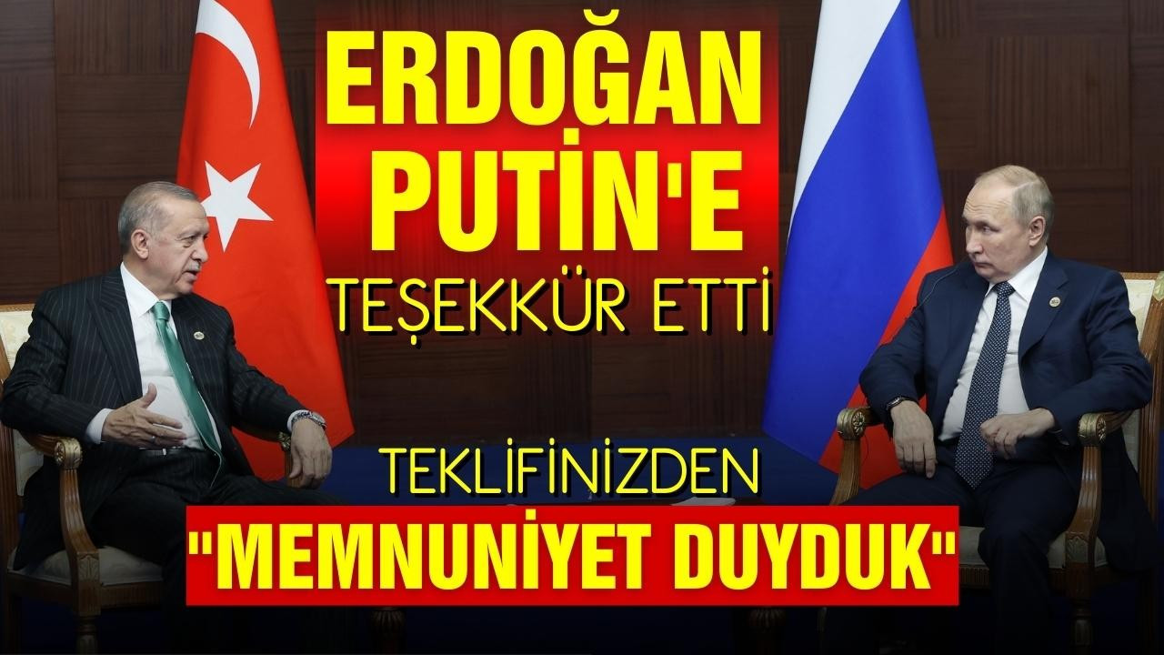 Cumhurbaşkanı Erdoğan'dan Putin'e teşekkür!