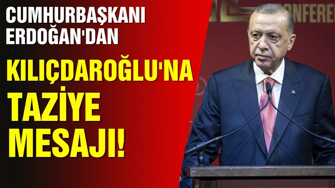 Erdoğan'dan, Kılıçdaroğlu'na taziye