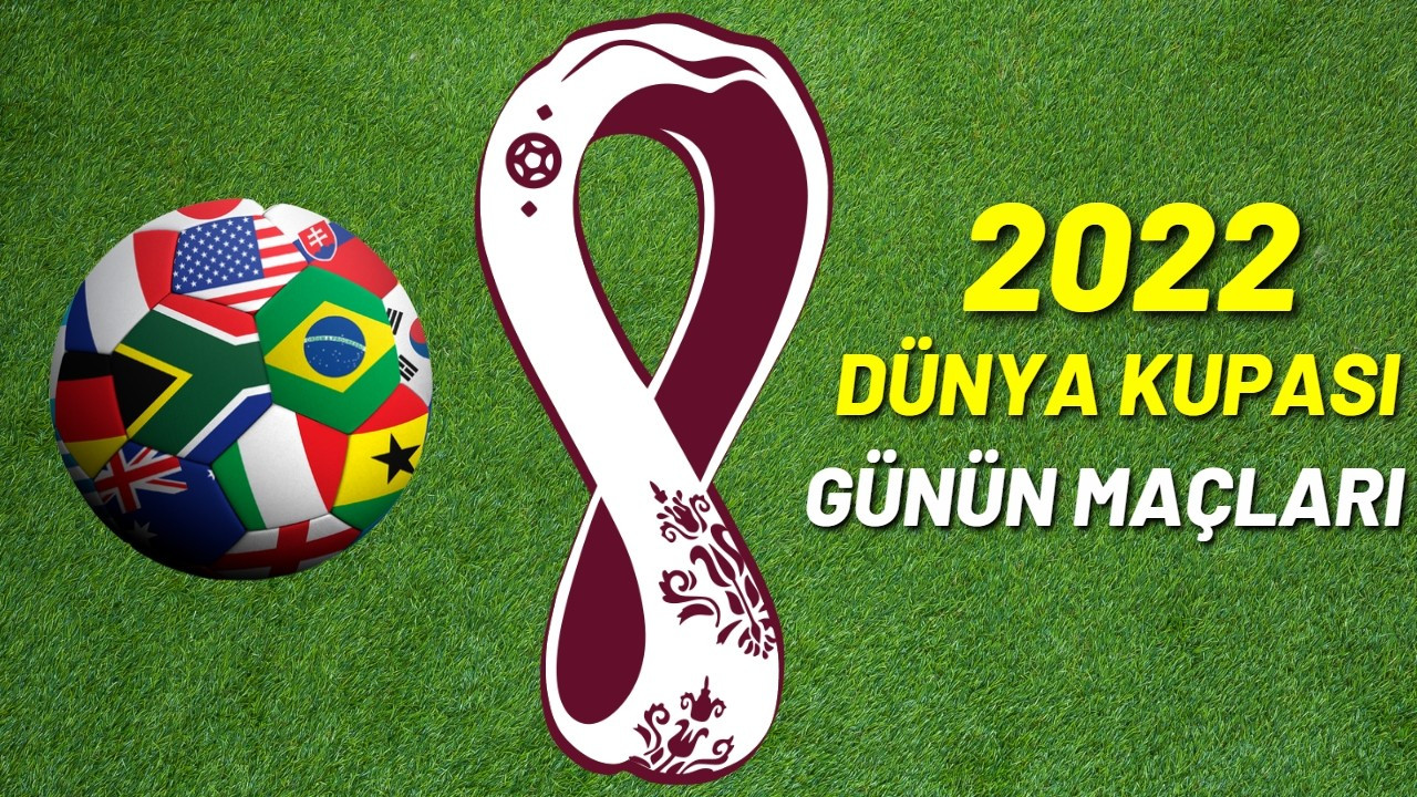 2022 Fifa Dünya Kupası'nda günün maçları!