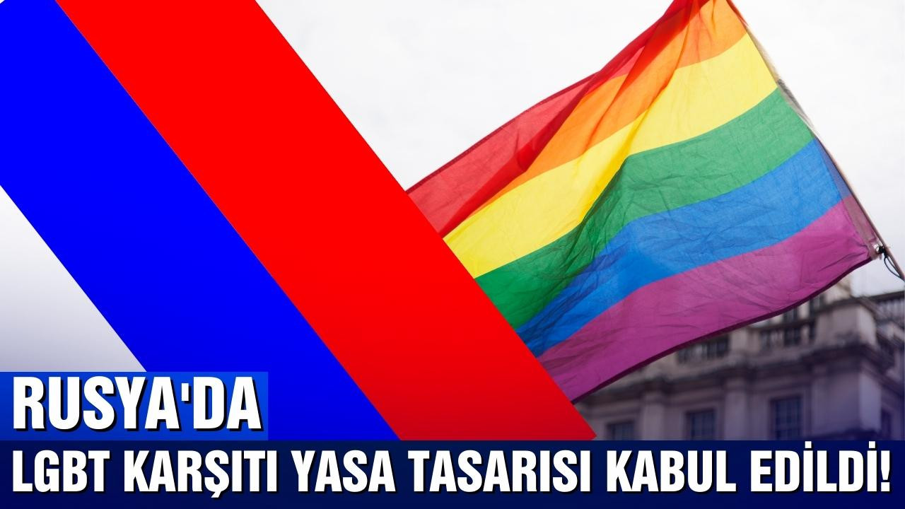 Rusya'da LGBT karşıtı yasa tasarısı kabul edildi