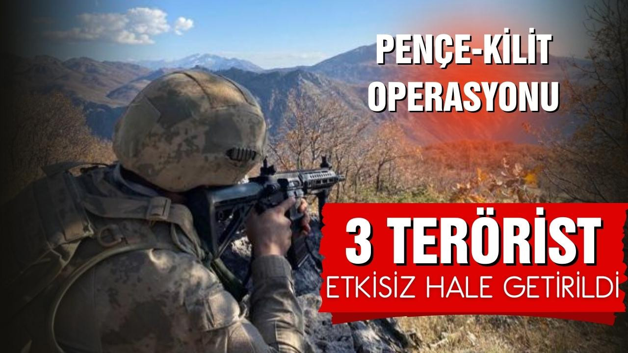 Pençe-Kilit Operasyonu'nda 3 terörist etkisiz!