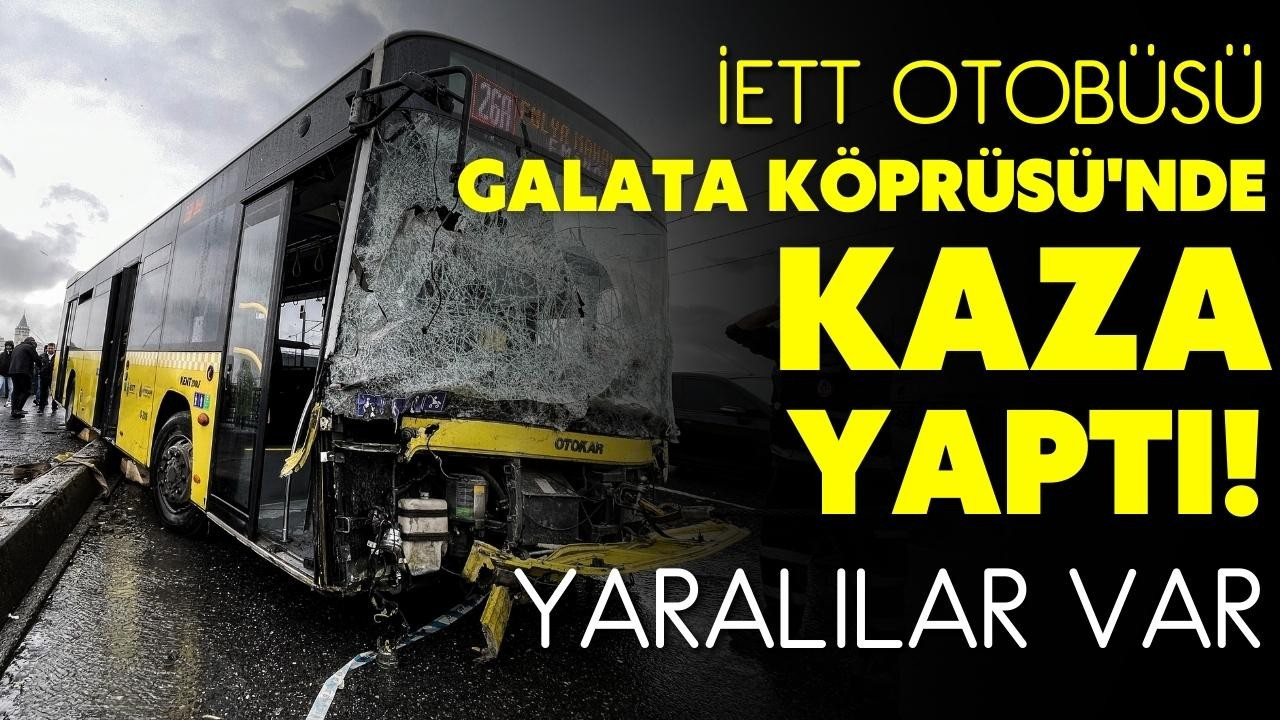 İETT otobüsü, Galata Köprüsü'nde kaza yaptı