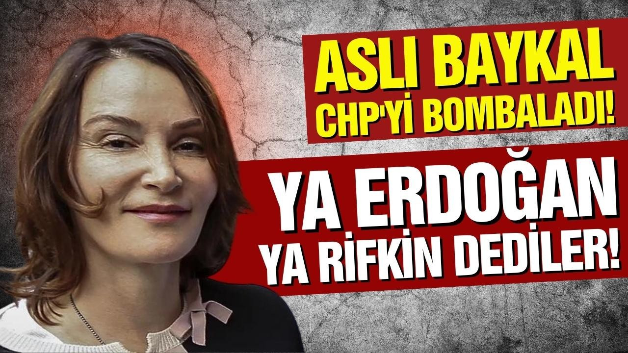 Aslı Baykal: Ya Erdoğan, ya Rifkin dediler