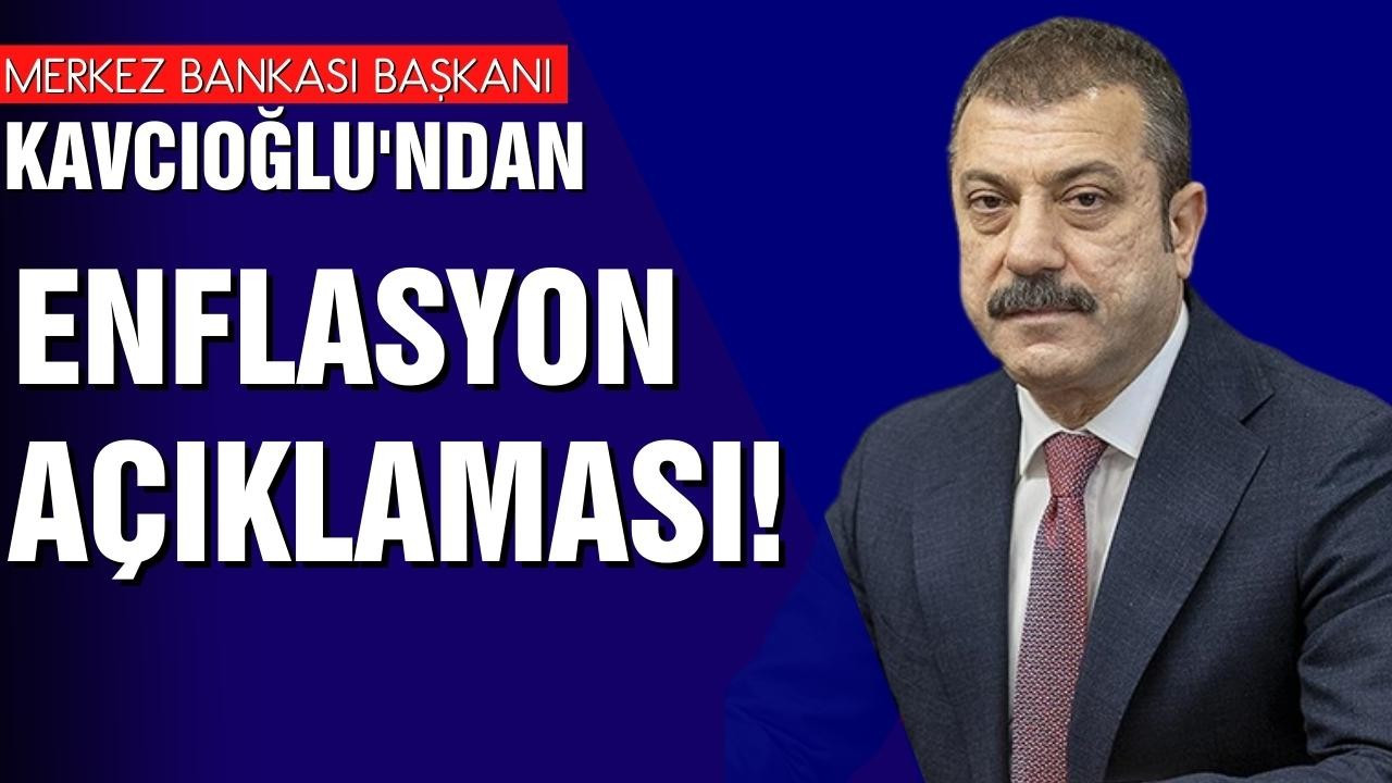 Kavcıoğlu’ndan enflasyon açıklaması!