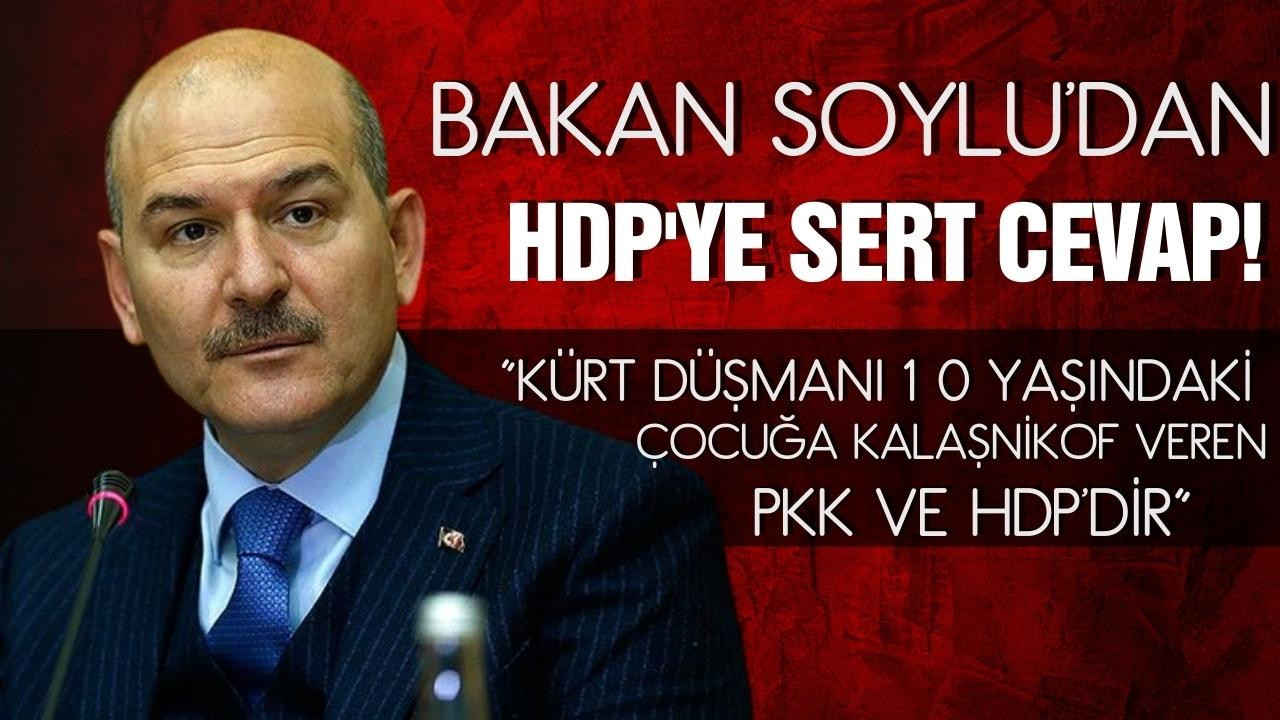 Bakan Soylu'dan HDP'ye sert cevap!